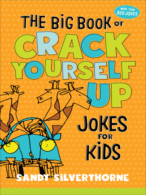 Title details for The Big Book of Crack Yourself Up Jokes for Kids by Sandy Silverthorne - Available